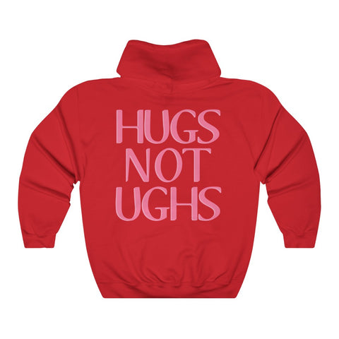 Hugs Not Ughs Hoodie