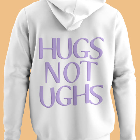 Hugs Not Ughs Hoodie