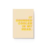 Sounded Cooler In My Head A5 Notebook